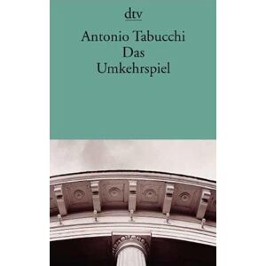 Antonio Tabucchi - GEBRAUCHT Das Umkehrspiel: Erzählungen