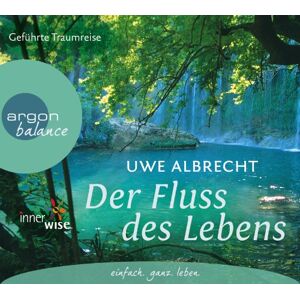 Uwe Albrecht - GEBRAUCHT Der Fluss des Lebens: Eine meditative Traumreise