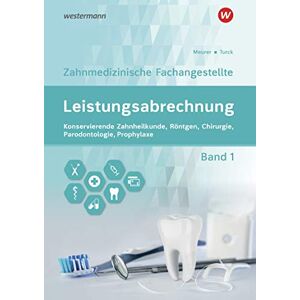 Barbara Meurer - GEBRAUCHT Leistungsabrechnung für die Zahnmedizinische Fachangestellte: Band 1: Konservierende Zahnheilkunde, Röntgen, Chirurgie, Prophylaxe, Parodontologie: Schülerband