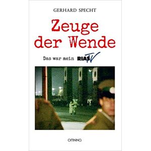 Gerhard Specht - GEBRAUCHT Zeuge der Wende: Das war mein RIAS-TV