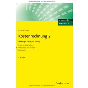 Klaus-Dieter Däumler - GEBRAUCHT Kostenrechnung 2 - Deckungsbeitragsrechnung: Mit Fragen und Aufgaben, Antworten und Lösungen, Testklausur: Mit Fragen und Aufgaben, Antworten und Lösungen, Tests und Tabellen