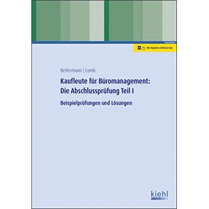 Verena Bettermann - GEBRAUCHT Kaufleute für Büromanagement: Die Abschlussprüfung Teil I: Beispielprüfungen und Lösungen