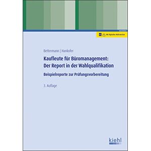 Verena Bettermann - GEBRAUCHT Kaufleute für Büromanagement: Der Report in der Wahlqualifikation: Beispielreporte zur Prüfungsvorbereitung