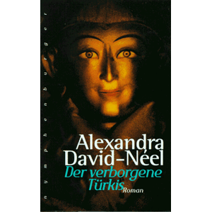 Alexandra David-Néel - GEBRAUCHT Der verborgene Türkis. Roman