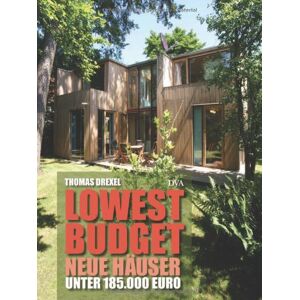 Thomas Drexel - GEBRAUCHT Lowest Budget - Neue Häuser unter 185.000 Euro