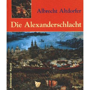 Albrecht Altdorfer - GEBRAUCHT Albrecht Altdorfer. Die Alexanderschlacht