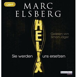 Marc Elsberg - GEBRAUCHT HELIX - Sie werden uns ersetzen