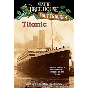Osborne, Mary Pope - GEBRAUCHT Titanic: A Nonfiction Companion to Magic Tree House 17: Tonight on the Titanic: A Non-fiction Companion to Tonight on the Titanic (Magic Tree House (R) Fact Tracker, Band 7)