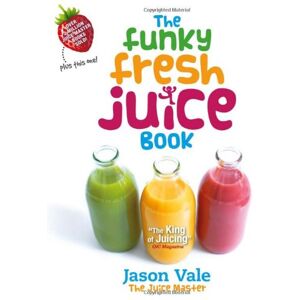 Jason Vale - GEBRAUCHT The Funky Fresh Juice Book