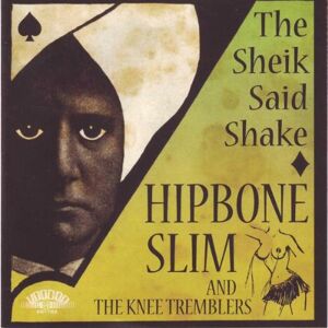 Hipbone Slim and the Knee Tremblers - GEBRAUCHT The Sheik Said Shake