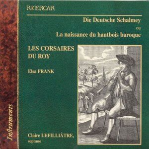 Frank - GEBRAUCHT Die Deutsche Schalmey - Die Geburt der Barock Oboe
