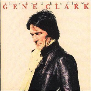 Gene Clark - GEBRAUCHT The Byrd Has Flown