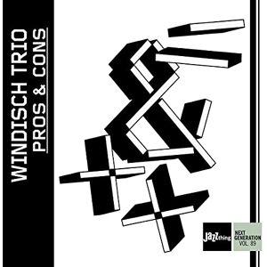 Windisch Trio - GEBRAUCHT Pros and Cons-Jazz Thing Next Generation Vol.89