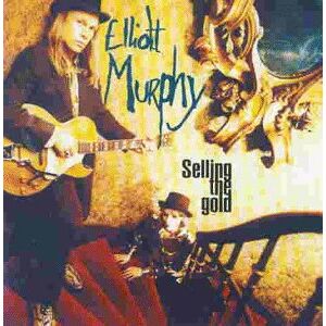 Elliott Murphy - GEBRAUCHT Selling the Gold