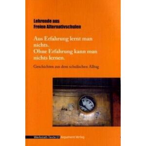 Frigga Haug - GEBRAUCHT Aus Erfahrung lernt man nichts - ohne Erfahrung kann man nichts lernen: Geschichten aus dem schulischen Alltag