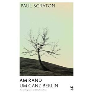 Paul Scraton - GEBRAUCHT Am Rand: Um ganz Berlin