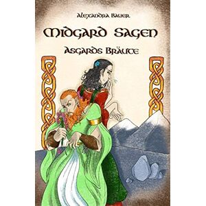 Alexandra Bauer - GEBRAUCHT Midgard Sagen: Asgards Bräute