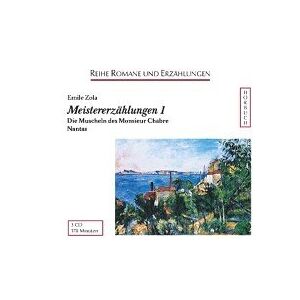 Emile Zola - GEBRAUCHT Meistererzählungen. Hörbuch: Meistererzählungen, Audio-CDs, Tl.1, Die Muscheln des Monsieur Chabre; Nantas, 3 Audio-CDs
