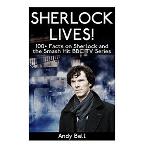 Andy Bell - GEBRAUCHT Sherlock Lives!: 100+ Facts on Sherlock and the Smash Hit BBC TV Series