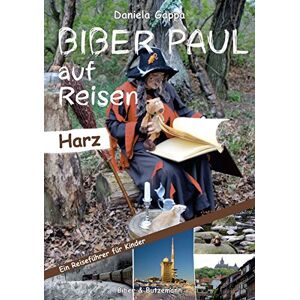 Daniela Gappa - GEBRAUCHT Biber Paul auf Reisen: Der Harz
