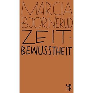 Marcia Bjornerud - GEBRAUCHT Zeitbewusstheit: Geologisches Denken und wie es helfen könnte, die Welt zu retten