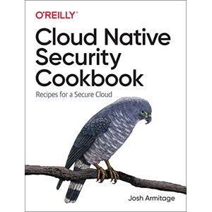 Josh Armitage - GEBRAUCHT Cloud Native Security Cookbook: Recipes for a Secure Cloud