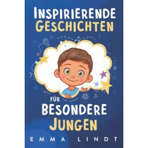 Emma Lindt - GEBRAUCHT Inspirierende Geschichten für besondere Jungen: Ein Kinderbuch über Selbstvertrauen, Mut und Werte