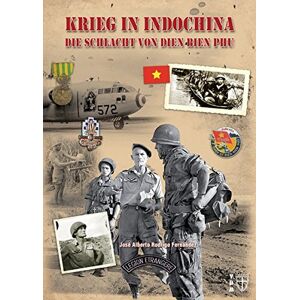 Rodrigo Fernández, José Alberto - GEBRAUCHT Krieg in Indochina -: Die Schlacht von Dien Bien Phu (Geschichte im Detail)
