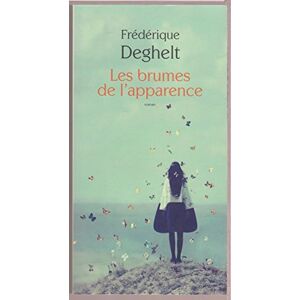 Frédérique Deghelt - GEBRAUCHT Les brumes de l'apparence