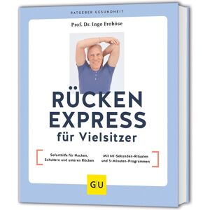 GEBRAUCHT Rücken Express für Vielsitzer: Soforthilfe für Nacken, Schultern und unteren Rücken / Mit 60-Sekunden-Ritualen und 5-Minuten-Programmen (GU Ratgeber Gesundheit)