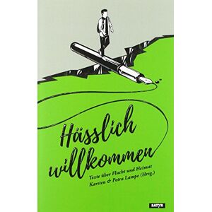 Karsten Lampe - GEBRAUCHT Hässlich Willkommen: Texte über Flucht und Heimat