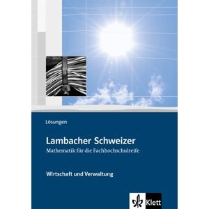 GEBRAUCHT Lambacher Schweizer Wirtschaft und Verwaltung: Mathematik für die Fachhochschulreife. Ausgabe für Nordrhein-Westfalen. Lösungen