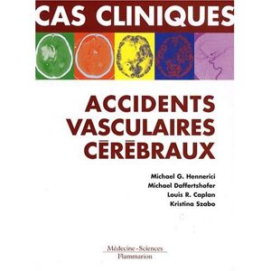 Hennerici, Michael G - GEBRAUCHT Cas cliniques : accidents vasculaires cérébraux : Formes cliniques habituelles et inhabituelles