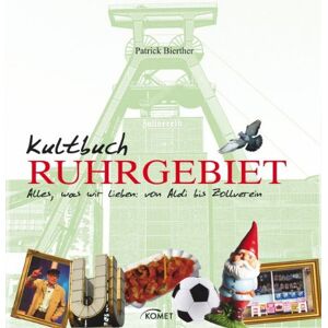 Patrick Bierther - GEBRAUCHT Kultbuch Ruhrgebiet: Alles was wir lieben: vom Aldi bis zum Zollverein