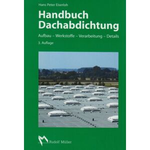 GEBRAUCHT Handbuch Dachabdichtung: Aufbau - Werkstoffe - Verarbeitung - Details