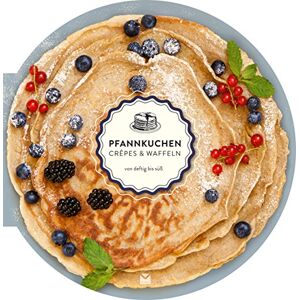 Carla Bardi - GEBRAUCHT Die runden Bücher: Pfannkuchen, Crepes und Waffeln