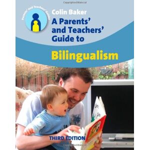 Colin Baker - GEBRAUCHT Parents' and Teachers' Guide to Bilingualism (Parents' and Teachers' Guides)