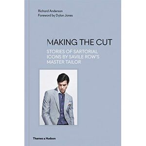 Richard Anderson - GEBRAUCHT Making the Cut: Stories of Sartorial Icons by Savile Row's Master Tailor