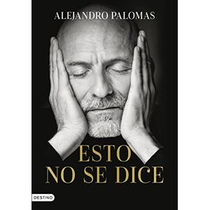 Alejandro Palomas - GEBRAUCHT Esto no se dice: Esto no se dice (Imago Mundi)