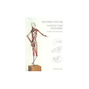 Manfred Zoller - GEBRAUCHT Gestalt und Anatomie: Ein Leitfaden für den bildnerischen Weg