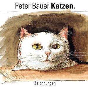 Peter Bauer - GEBRAUCHT Katzen. Zeichnungen