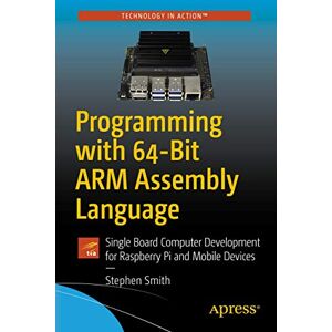 Stephen Smith - GEBRAUCHT Programming with 64-Bit ARM Assembly Language: Single Board Computer Development for Raspberry Pi and Mobile Devices