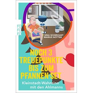 Sina Scherzant - GEBRAUCHT Noch 3 Treuepunkte bis zum Pfannen-Set: Kleinstadt-Wahnsinn mit den Ahlmanns. Von den Macher:innen von alman_memes2.0