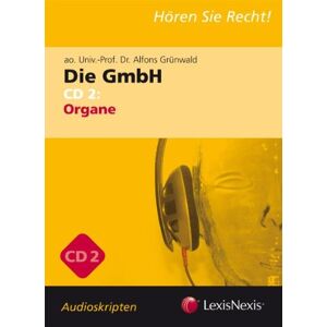 Alfons Grünwald - GEBRAUCHT Unternehmensrecht - Die GmbH 2 - Audioskriptum: Organe (Orac Rechtsskripten)