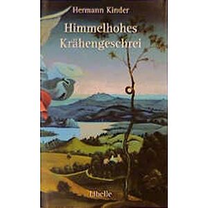 Hermann Kinder - GEBRAUCHT Himmelhohes Krähengeschrei: Drei Tage auf dem Jakobsweg, beginnend am Bodensee, weit vor Compostela endend mit dem Versuch, rasch das Glück zu packen. Kammerprosa