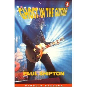 Paul Shipton - GEBRAUCHT Ghost in the Guitar: Peng3:Ghost in the Guitar NE (Penguin Readers: Level 3)