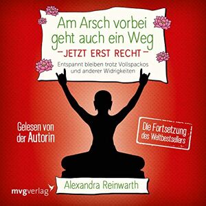 Alexandra Reinwarth - GEBRAUCHT Am Arsch vorbei geht auch ein Weg - Jetzt erst recht: Entspannt bleiben trotz Vollspackos und anderer Widrigkeiten. Die Fortsetzung des Weltbestsellers.