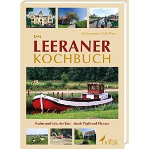 Ayelt Peters - GEBRAUCHT Das Leeraner Kochbuch: Rechts und links der Ems - durch Töpfe und Pfannen