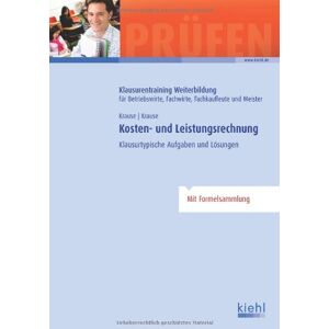 Günter Krause - GEBRAUCHT Kosten- und Leistungsrechnung: Klausurtypische Aufgaben und Lösungen