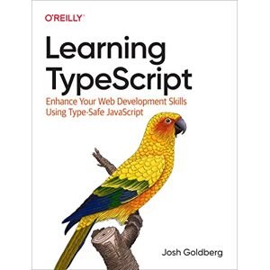 Josh Goldberg - GEBRAUCHT Learning Typescript: Enhance Your Web Development Skills Using Type-safe Javascript